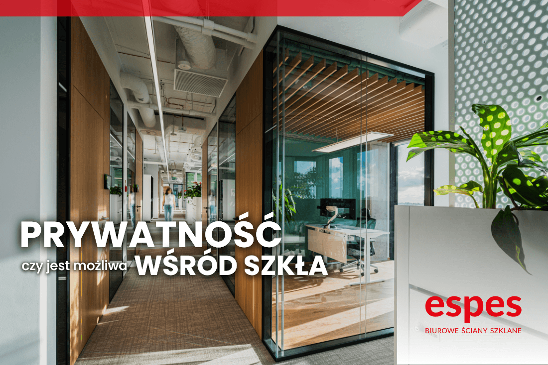 Prywatność wśród szkła – nowoczesne rozwiązania do przestrzeni pracy